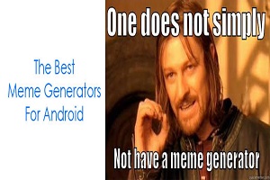 best Meme Maker Apps for Android